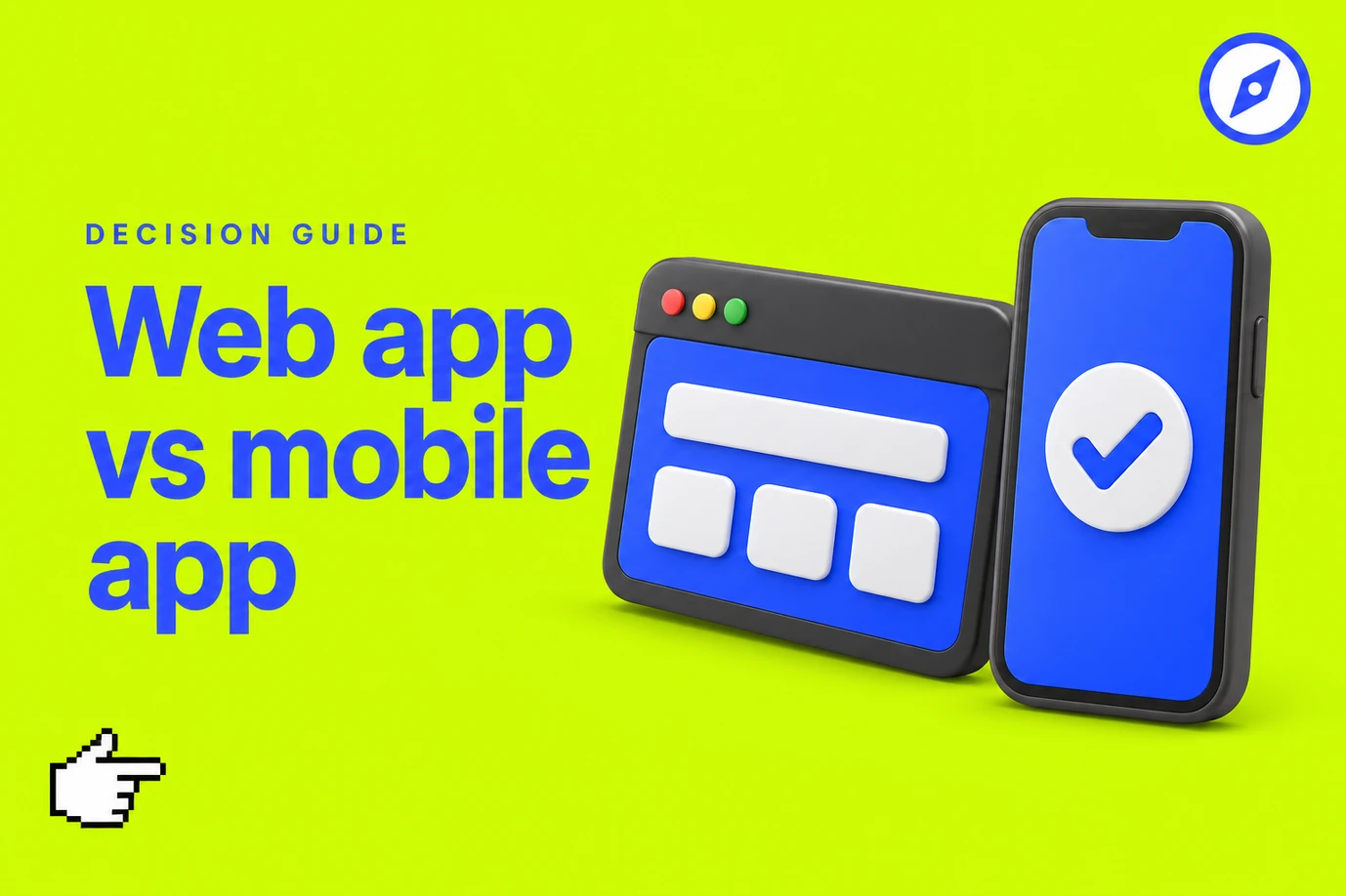 A charcoal browser window and phone with blue screens on lime green, labelled Web app vs mobile app, with cursor and compass icons