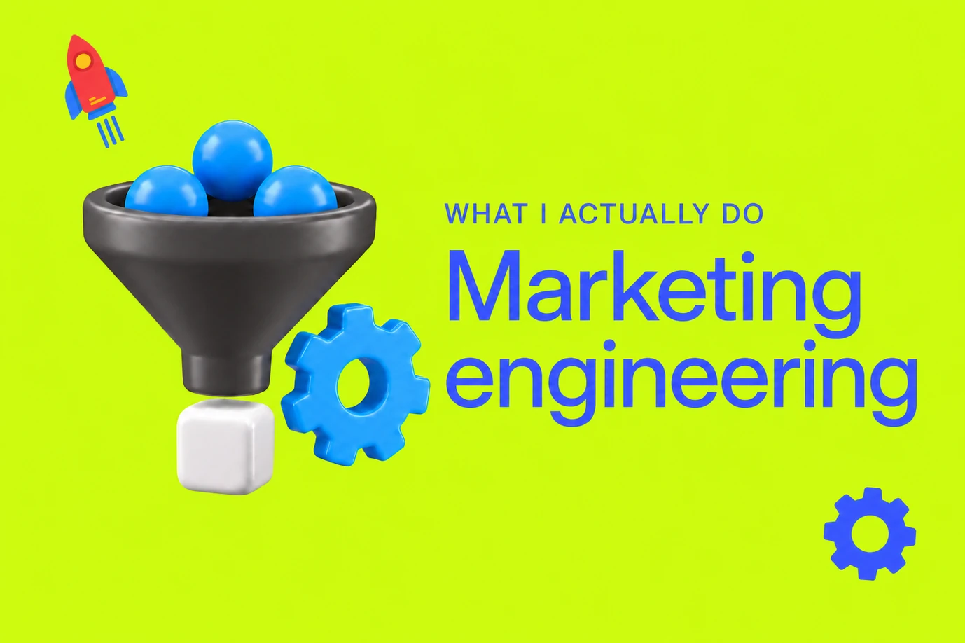 What I mean by “marketing engineer”